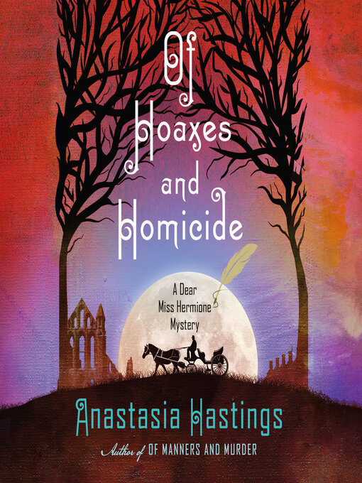 Title details for Of Hoaxes and Homicide by Anastasia Hastings - Available